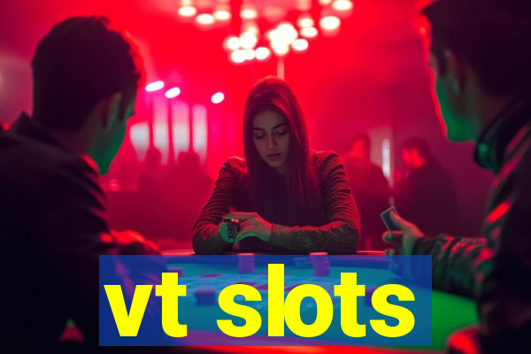 vt slots